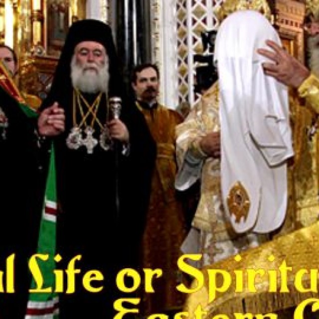 Eastern Orthodoxy-Spiritual Life or Spiritual Death